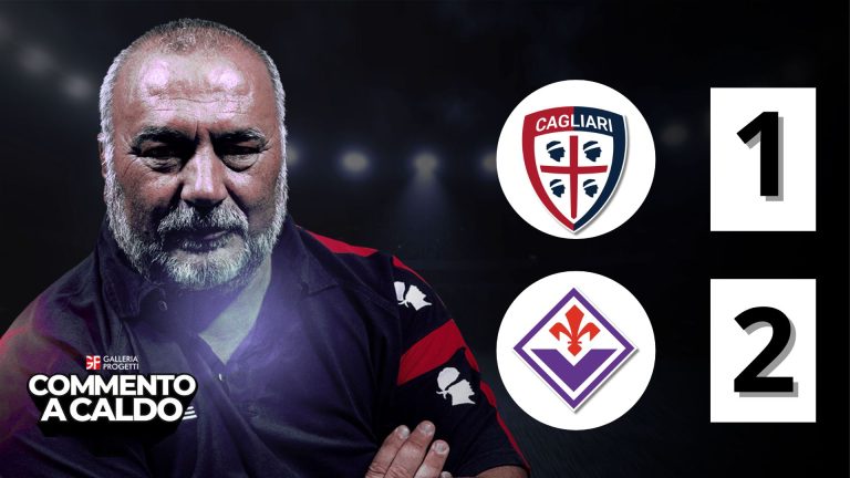 Commento a Caldo | Cagliari - Fiorentina 1-2