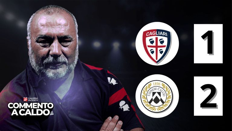 Commento a Caldo | Cagliari-Udinese 1-2